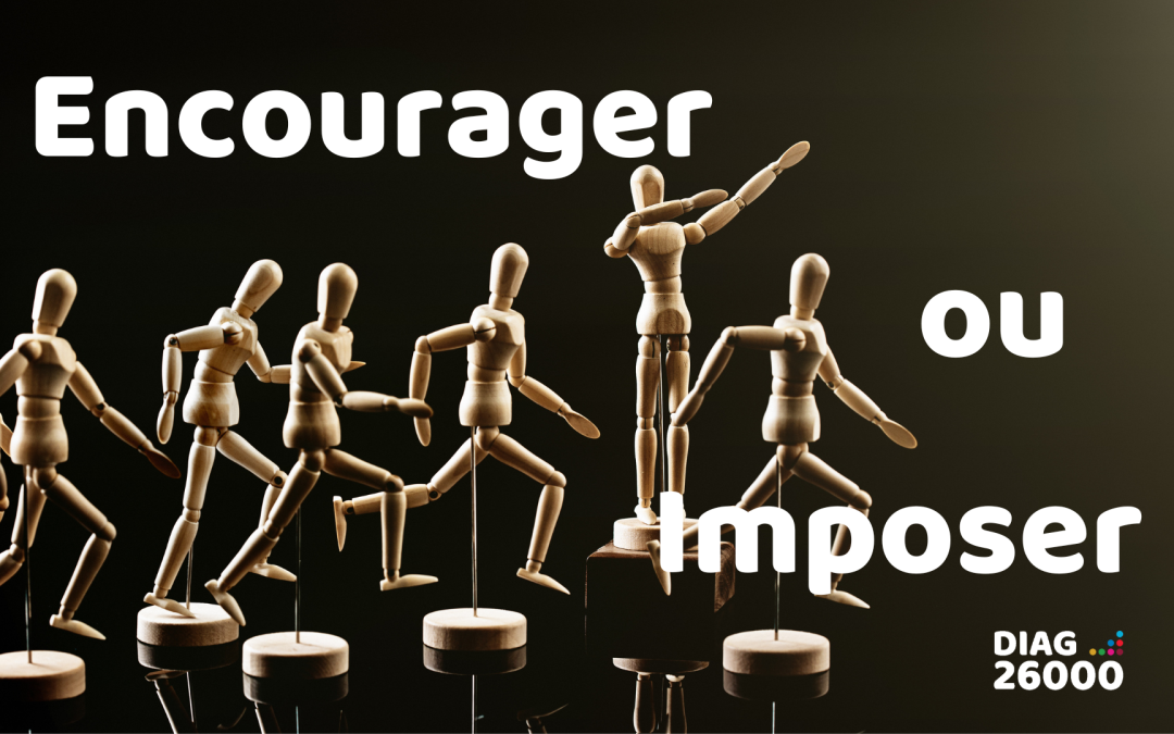 Encourager ou imposer ?