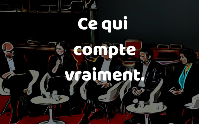 Ce qui compte vraiment